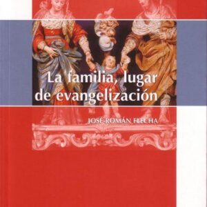 LA FAMILIA, LUGAR DE EVANGELIZACIÓN (3ª edición)