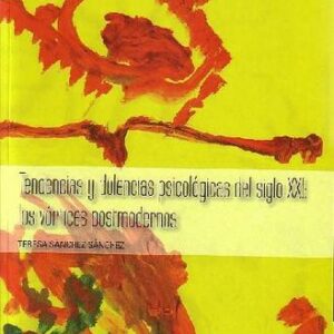 TENDENCIAS Y DOLENCIAS PSICOLÓGICAS DEL SIGLO XXI:LOS VÓRTICES POSTMODERNOS.