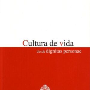 CULTURA DE VIDA, DESDE DIGNITAS PERSONAE