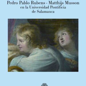 PEDRO PABLO RUBENS - MATTHIJS MUSSON EN LA UNIVERSIDAD PONTIFICIA DE SALAMANCA