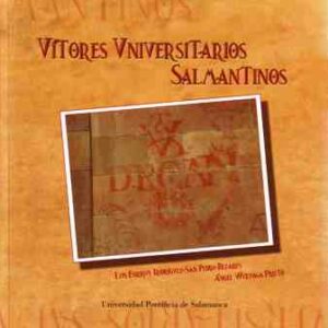 ELOGIOS TRIUNFALES. ORIGEN Y SIGNIFICADO DE LOS VÍTORES UNIVERSITARIOS SALMANTINOS (SS. XV-XVIII)