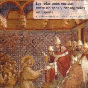 LAS RELACIONES MUTUAS ENTRE OBISPOS Y CONSAGRADOS EN ESPAÑA