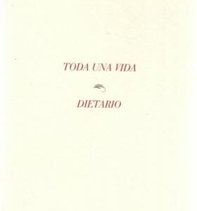TODA UNA VIDA - DIETARIO