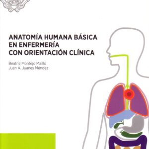 ANATOMÍA HUMANA BÁSICA EN ENFERMERÍA CON ORIENTACIÓN CLÍNICA
