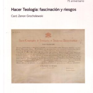 HACER TEOLOGÍA: FASCINACIÓN Y RIESGOS