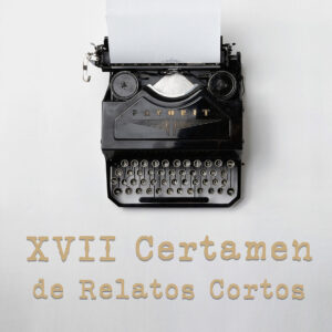 XVII CERTAMEN DE RELATOS CORTOS