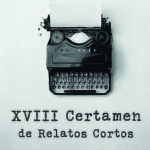 XVIII CERTAMEN DE RELATOS CORTOS