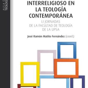 EL PARADIGMA INTERRELIGIOSO EN LA TEOLOGÍA CONTEMPORÁNEA