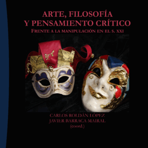 Arte, Filosofía y Pensamiento Crítico Frente a la Manipulación en el S. XXI