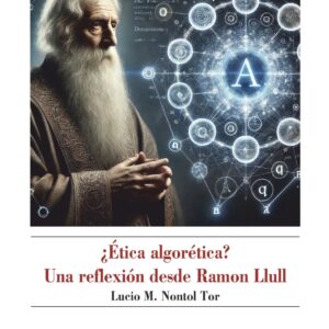 ¿Ética algorética? Una reflexión desde Ramon Llull