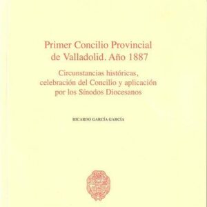 PRIMER CONCILIO PROVINCIAL DE VALLADOLID. AÑO 1887