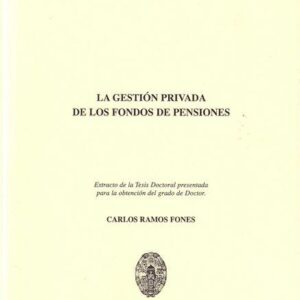 LA GESTIÓN PRIVADA DE LOS FONDOS DE PENSIONES