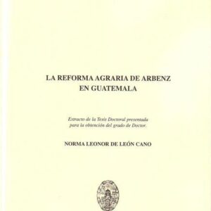 LA REFORMA AGRARIA DE ARBENZ EN GUATEMALA