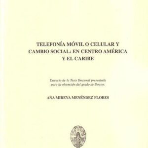 TELEFONÍA MÓVIL O CELULAR Y CAMBIO SOCIAL. EN CENTRO AMÉRICA Y EL CARIBE