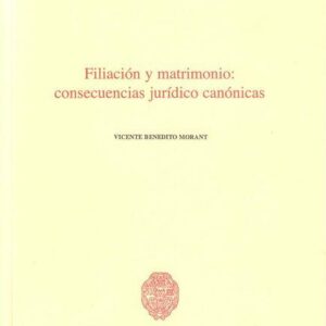 FILIACIÓN Y MATRIMONIO. CONSECUENCIAS JURÍDICO CANÓNICAS
