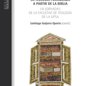 El lenguaje de Dios. La teología formulada a partir de la Biblia. LIII Jornadas de la Facultad de Teología de la UPSA