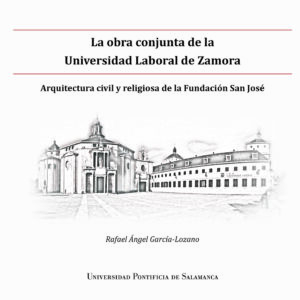 LA OBRA CONJUNTA DE LA UNIVERSIDAD LABORAL DE ZAMORA