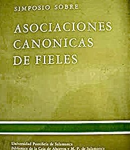 SIMPOSIO SOBRE ASOCIACIONES CANÓNICAS DE FIELES