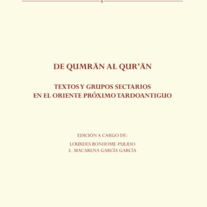 De qumrān al qur’ān. Textos y grupos sectarios en el oriente próximo tardoantiguo