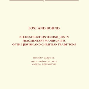 Lost and bound. Reconstruction techniques in fragmentary manuscripts of the Jewish and Christian traditions