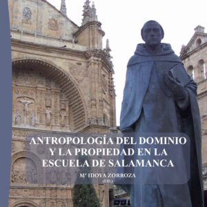 Antropología del Dominio y la propiedad en la Escuela de Salamanca
