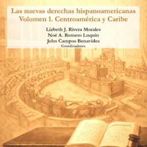 Las nuevas derechas hispanoamericanas Volumen 1. Centroamérica y Caribe