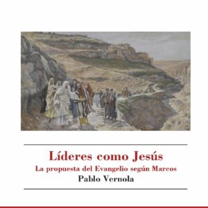 Líderes como Jesús. La propuesta del Evangelio según Marcos