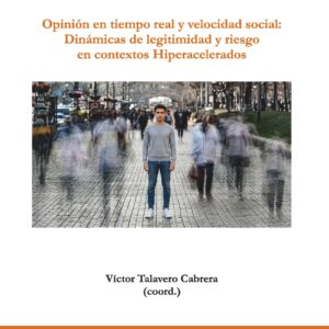 Opinión en tiempo real y velocidad social: Dinámicas de legitimidad y riesgo en contextos Hiperacelerados