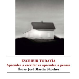 Escribir todavía. Aprender a escribir es aprender a pensar.