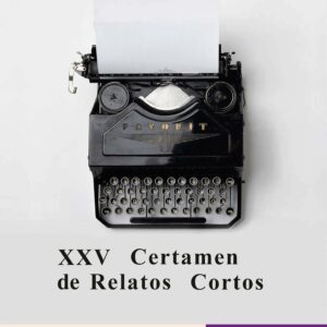 XXV CERTAMEN DE RELATOS CORTOS